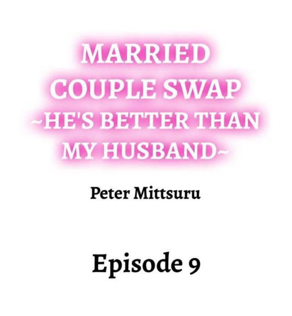 Married Couple Swap ~Heâ€™s Better Than My Husband~ 9 (1)