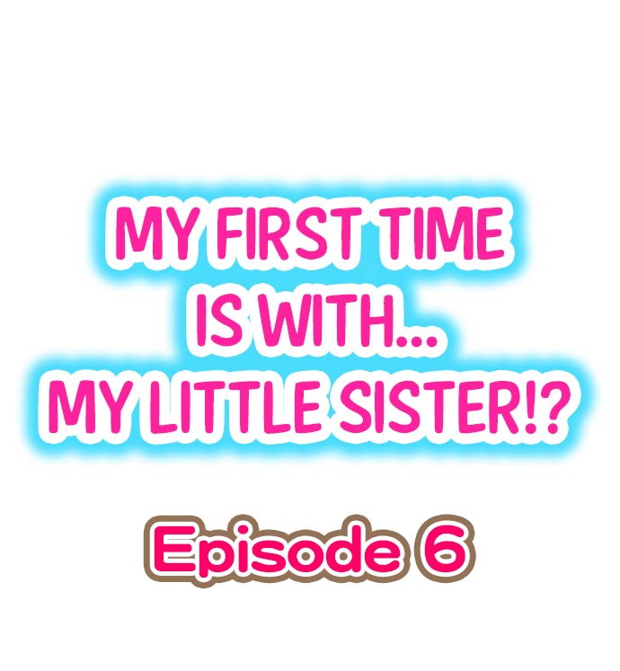 My First Time Is withโ€ฆ My Little Sister! เธ•เธญเธเธ—เธตเน 6 (1)